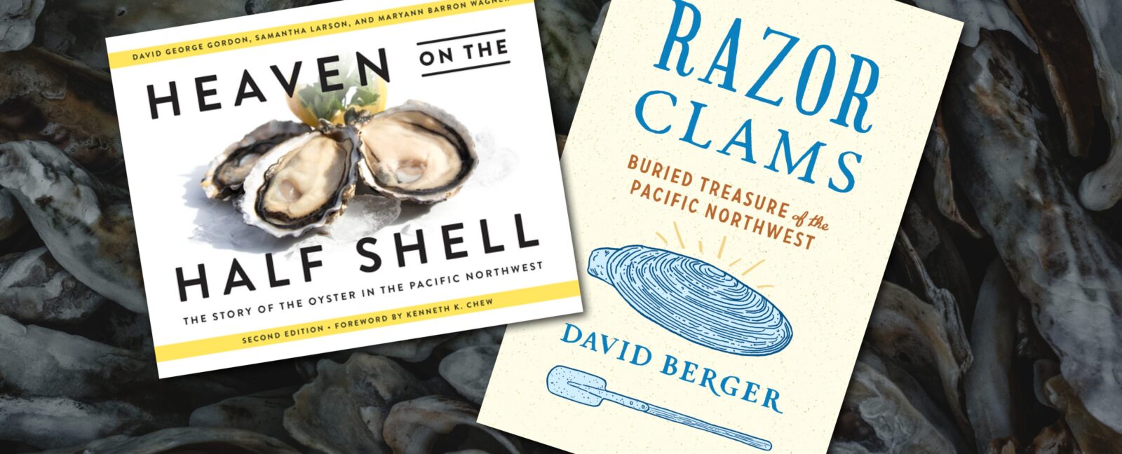 Covers to the books Heaven on the Half Shell and Razor Clams: Buried Treasure of the Pacific Northwest.