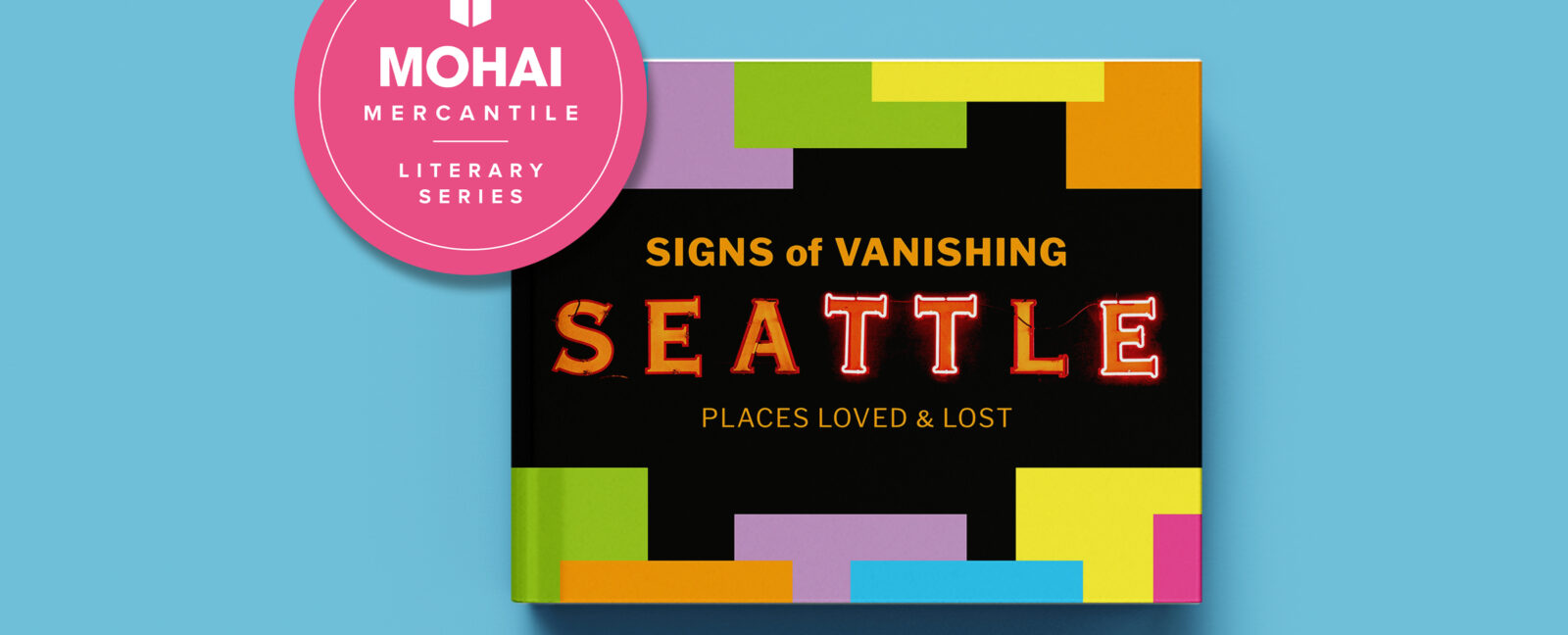 Cover of the book Signs of Vanishing Seattle - Places Loved & Lost