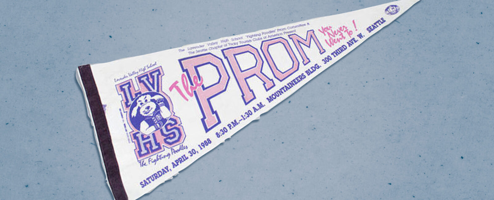 White and pink pennant flag for Lavender Valley High School and "The Prom You Never Went To!"