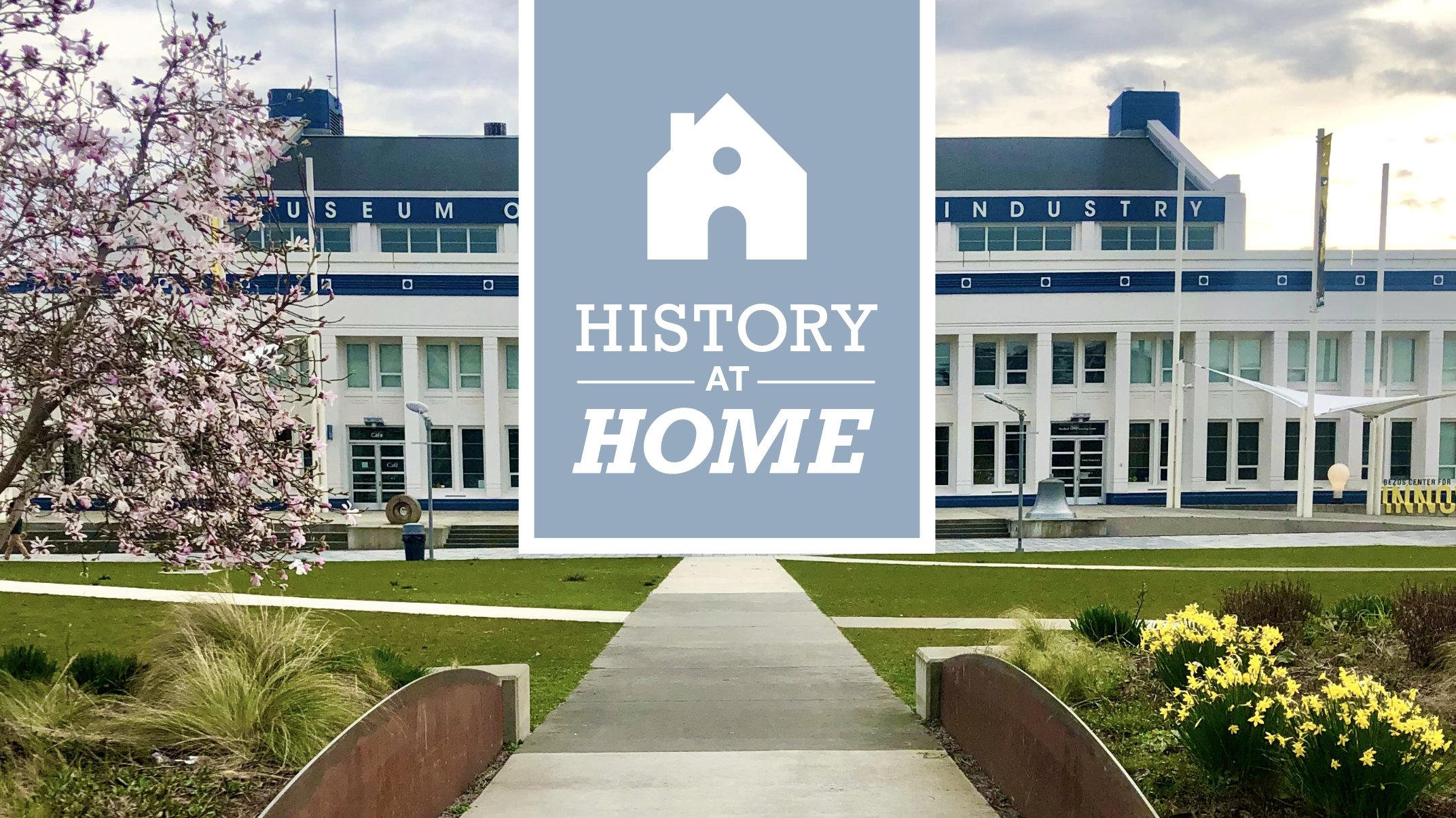 Exterior of MOHAI with "History at Home" text overlay.