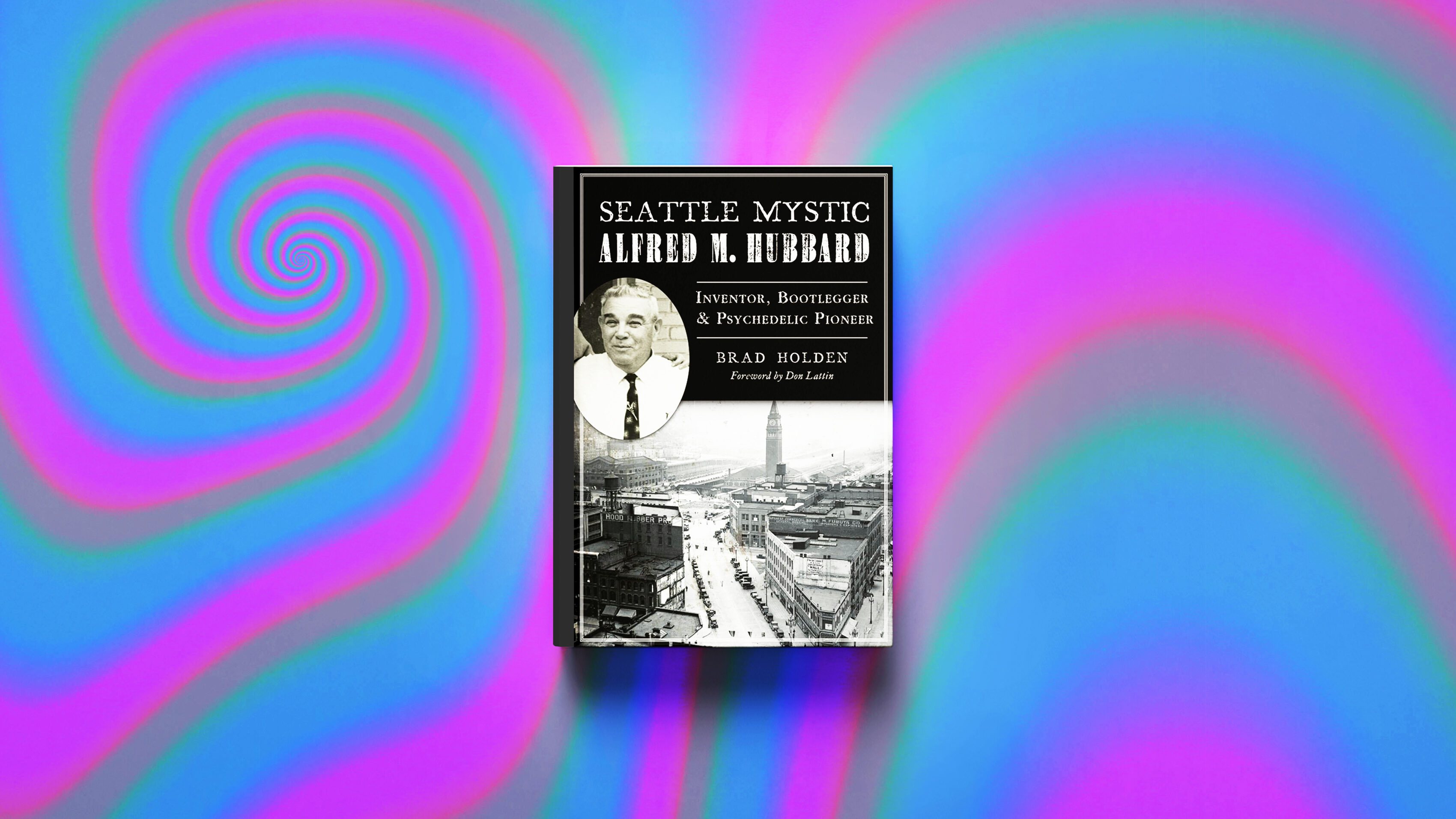 Cover of book, Seattle Mystic Alfred M. Hubbard